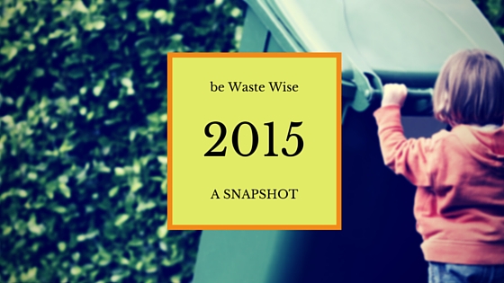 be Waste Wise’s Journey in 2015 in Numbers